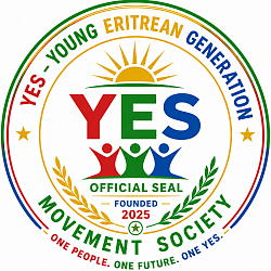 # YES – Mission Statement and Vision (Print Version)     **Printed Version / Chapter Structure**  This document is **a written version** of the YES concept: first the history and vision, then the charter as an “Appendix.”    ## Chapter 1 – Why YES?  Many young Eritreans in the diaspora carry within them a mix of **hope, pain, responsibility, and a desire for unity**. YES emerged from the need not only to talk about problems, but **to build structures** that promote education, cohesion, and democratic values.  ## Chapter 2 – Name, Identity, and Headquarters  YES stands for **Young Eritrean Generation Movement Society**. The movement considers itself **politically independent,** democratically oriented, and committed to the public good.  - **Name:** YES – Young Eritrean Generation Movement Society - **Headquarters/Location:** Diaspora (subject to change depending on country/city)  ## Chapter 3 – Vision, Mission, and Motto  ### Vision  A united, strong, and committed Eritrean diaspora that promotes freedom, justice, and opportunities for all.  ### Mission  YES connects Eritrean youth around the world, amplifies their voices, and creates opportunities for education, collaboration, and positive community development.  ### Motto  - **